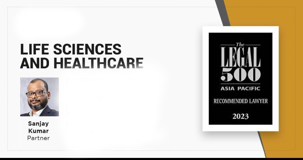 Sanjay Kumar, The Legal 500 Asia Pacific Recommended Lawyer 2023, Life Sciences and Healthcare